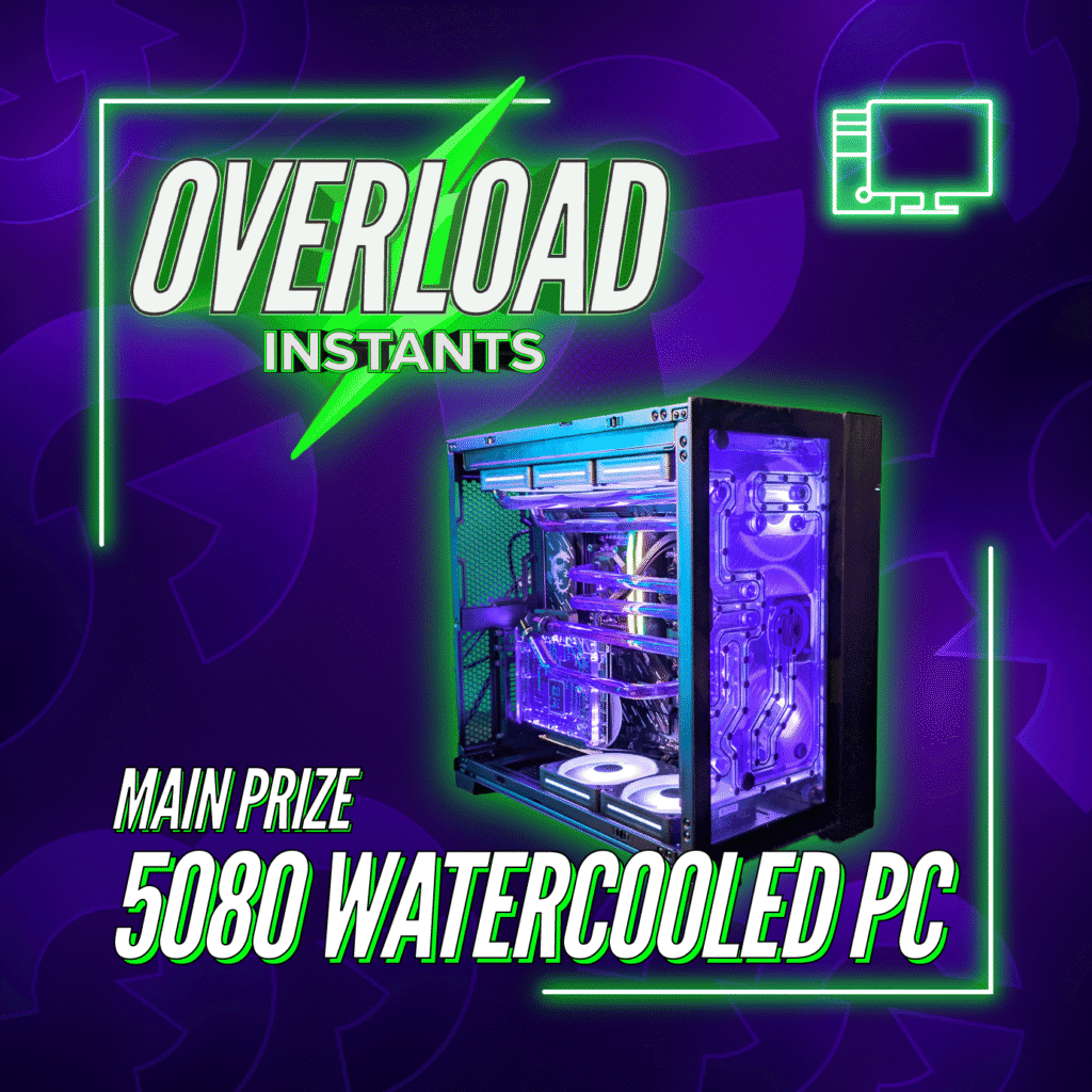 OVERLOADED - 5080 Watercooled PC Comp + Instant Wins #1