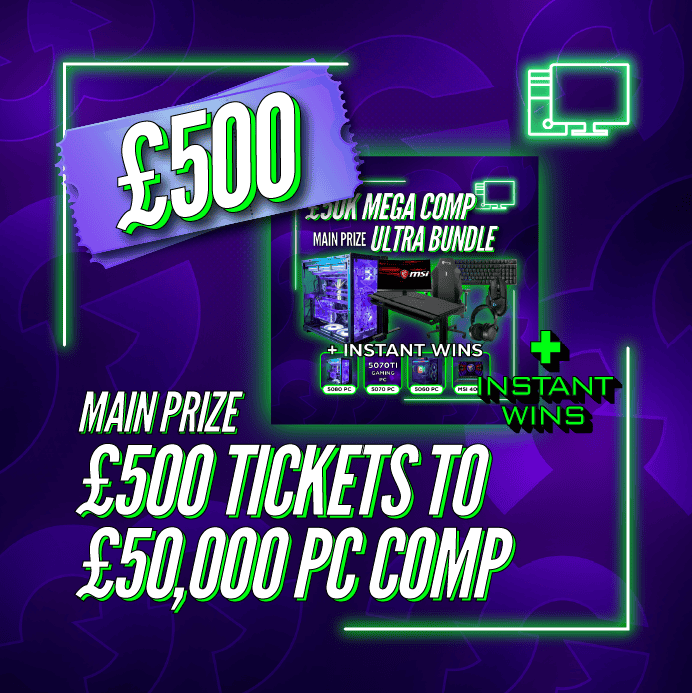 £500 Tickets To The £50k Mega PC Comp + Instant Wins #1