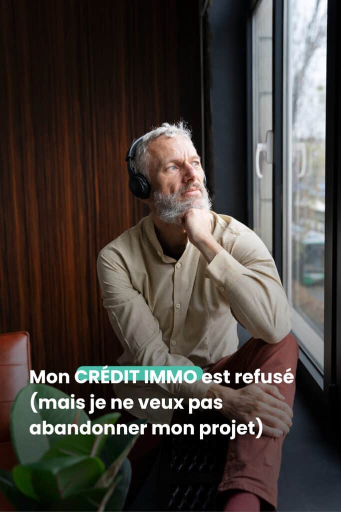 credit immobilier refusé