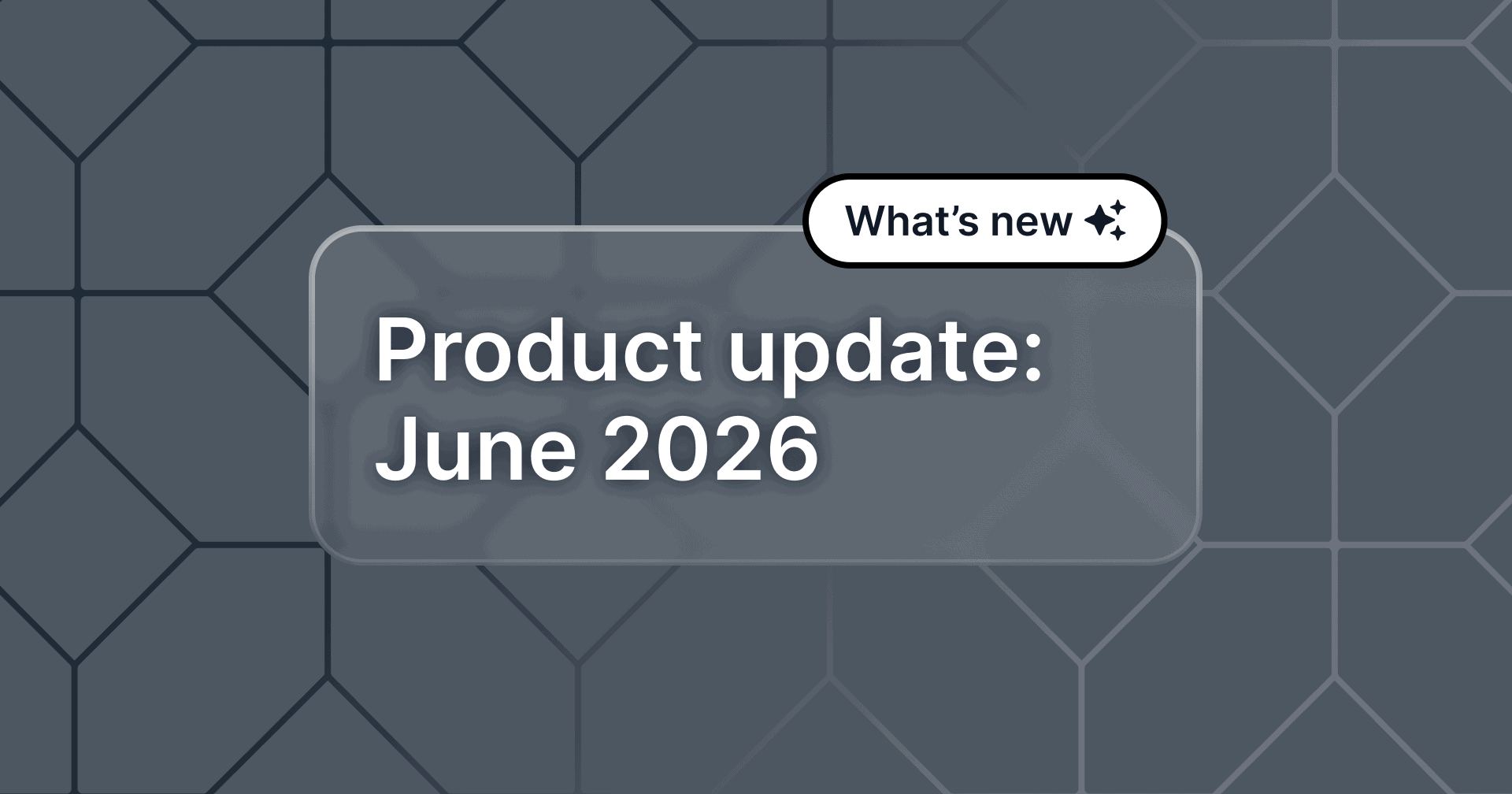 Product update: June 2026 in white text on a dark grey background