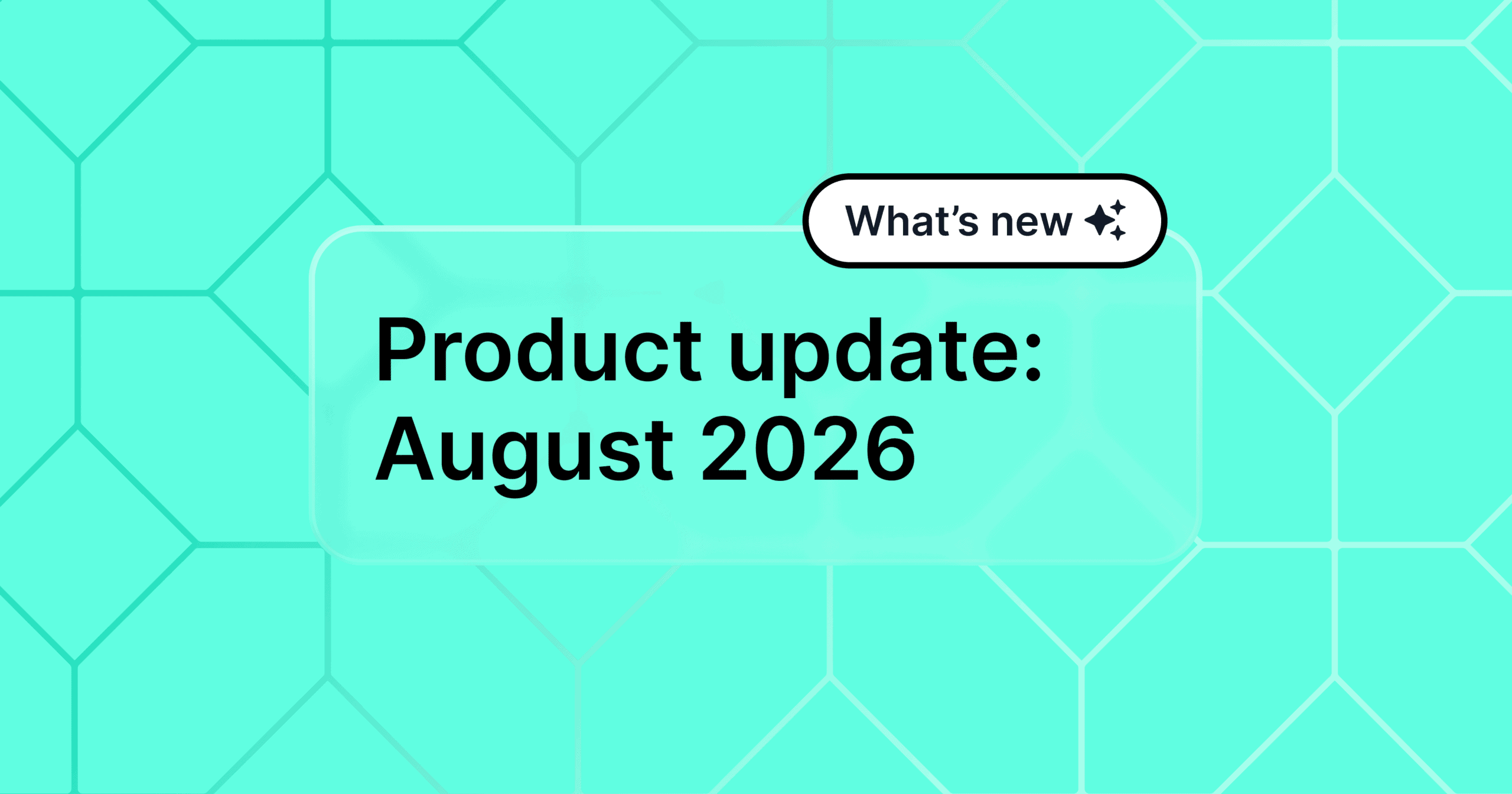 What's new in a white block over Product update: August 2026 in black text on a textured teal background