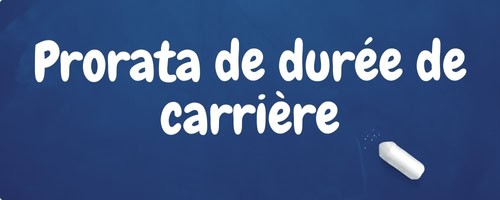 Prorata de durée de carrière