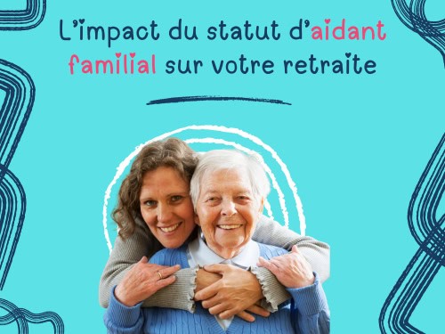 Aidant familial retraite