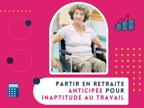 Retraite anticipée pour inaptitude au travail