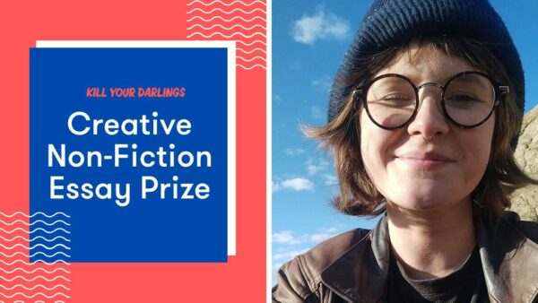 Left side of image: A red and blue graphic with white text: "Kill Your Darlings Creative Non-Fiction Essay Prize". Right side of image: Caitlin McGregor, outdoors against a blue sky, squinting slightly. They are wearing circular rimmed glasses, a brown jacket and a blue beanie over brown chin-length hair.