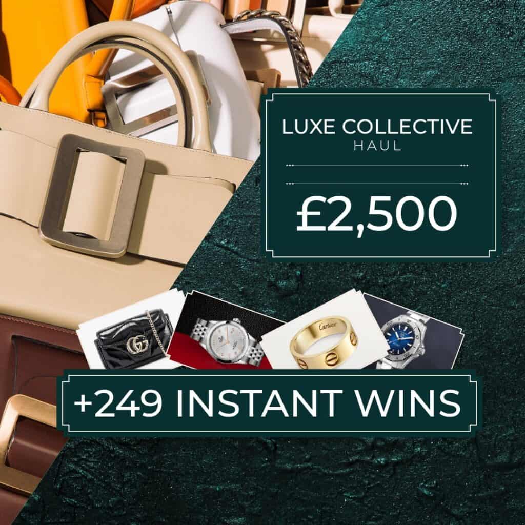 £25k Prize Pot - Luxe Collective £2.5k Haul Main Prize