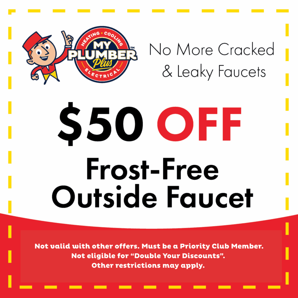 $50 off frost-free outside faucet service from My Plumber Plus. Ask about our finance options for added convenience. Offer not valid with other discounts; restrictions and membership required.