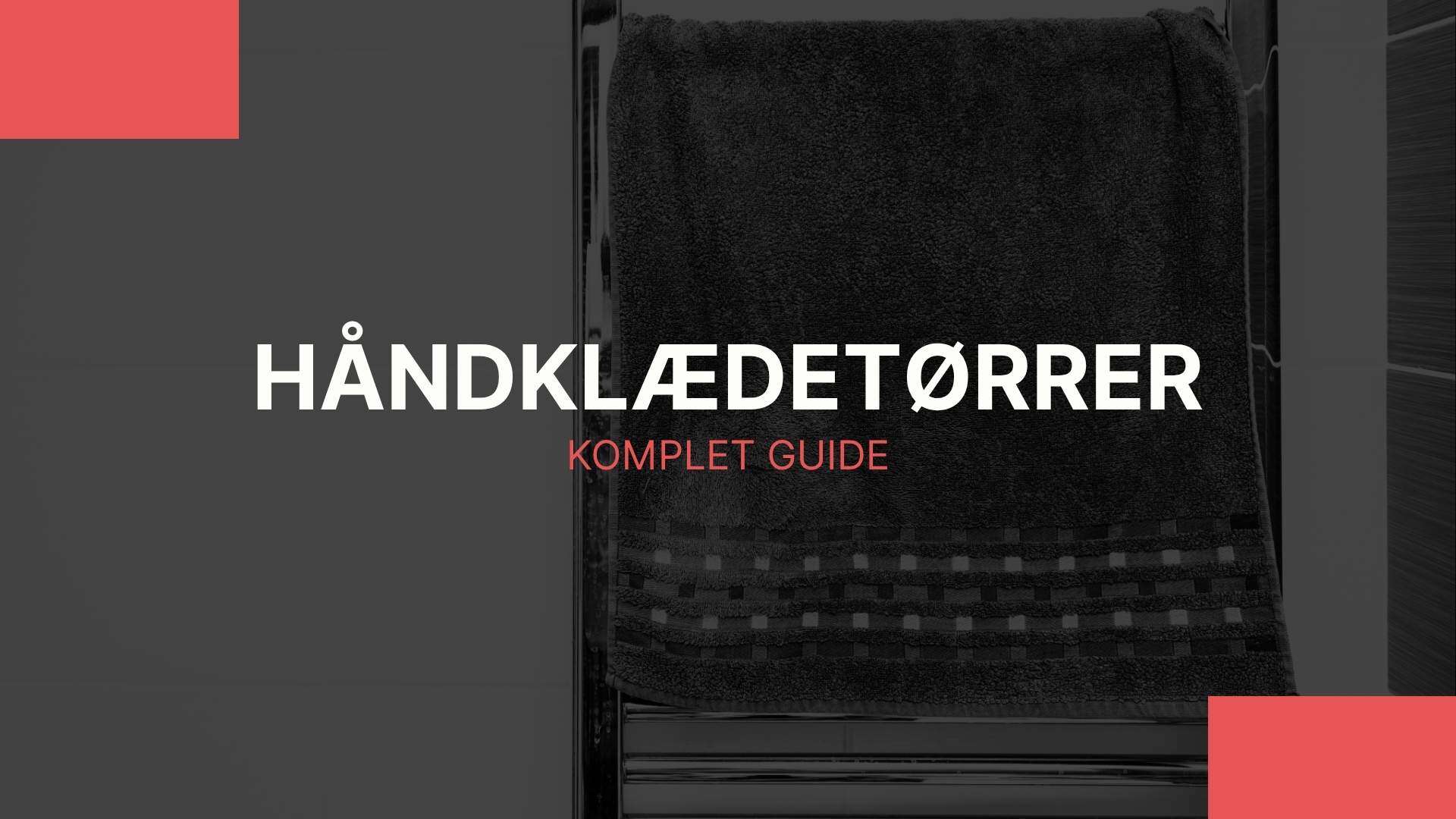 Guide til håndklædetørrer