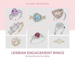 20 Most Incredible Lesbian Engagement Rings For Bounding Two Soul Mates
