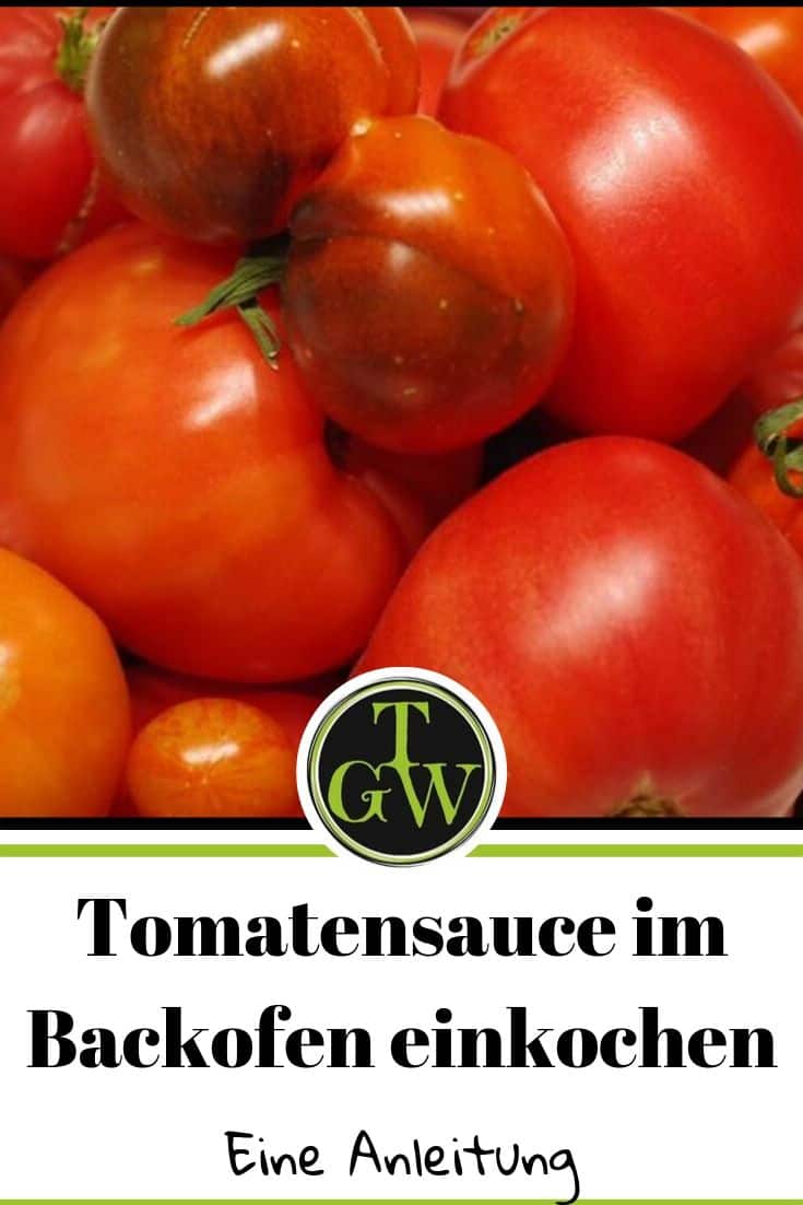Tomatensauce im Backofen einkochen - Pinterest - Foodblog Topfgartenwelt
