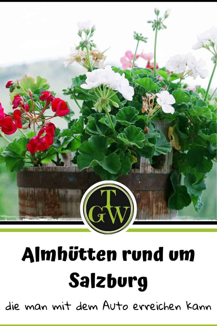 Almhütten rund um Salzburg - Gartenblog Topfgartenwelt