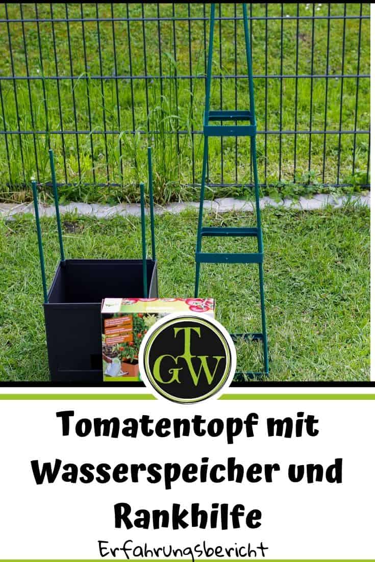 Tomatentopf mit Wasserspeicher und Rankgerüst - Gartenblog Topfgartenwelt