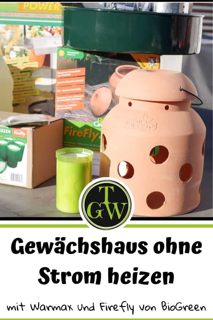 Gewächshaus ohne Strom heizen - Pinterest - Gartenblog Topfgartenwelt