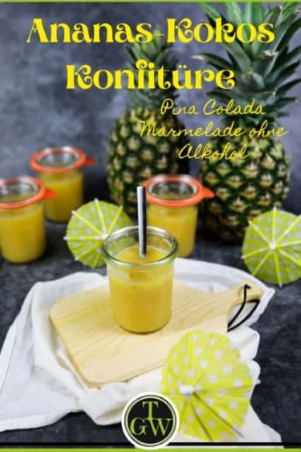 Pina-Colada-Marmelade wahlweise ohne Alkohol - Foodblog Topfgartenwelt