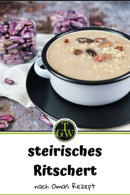Ritschert nach Omas Rezept, steirisch: Eintopf mit Geschichte
