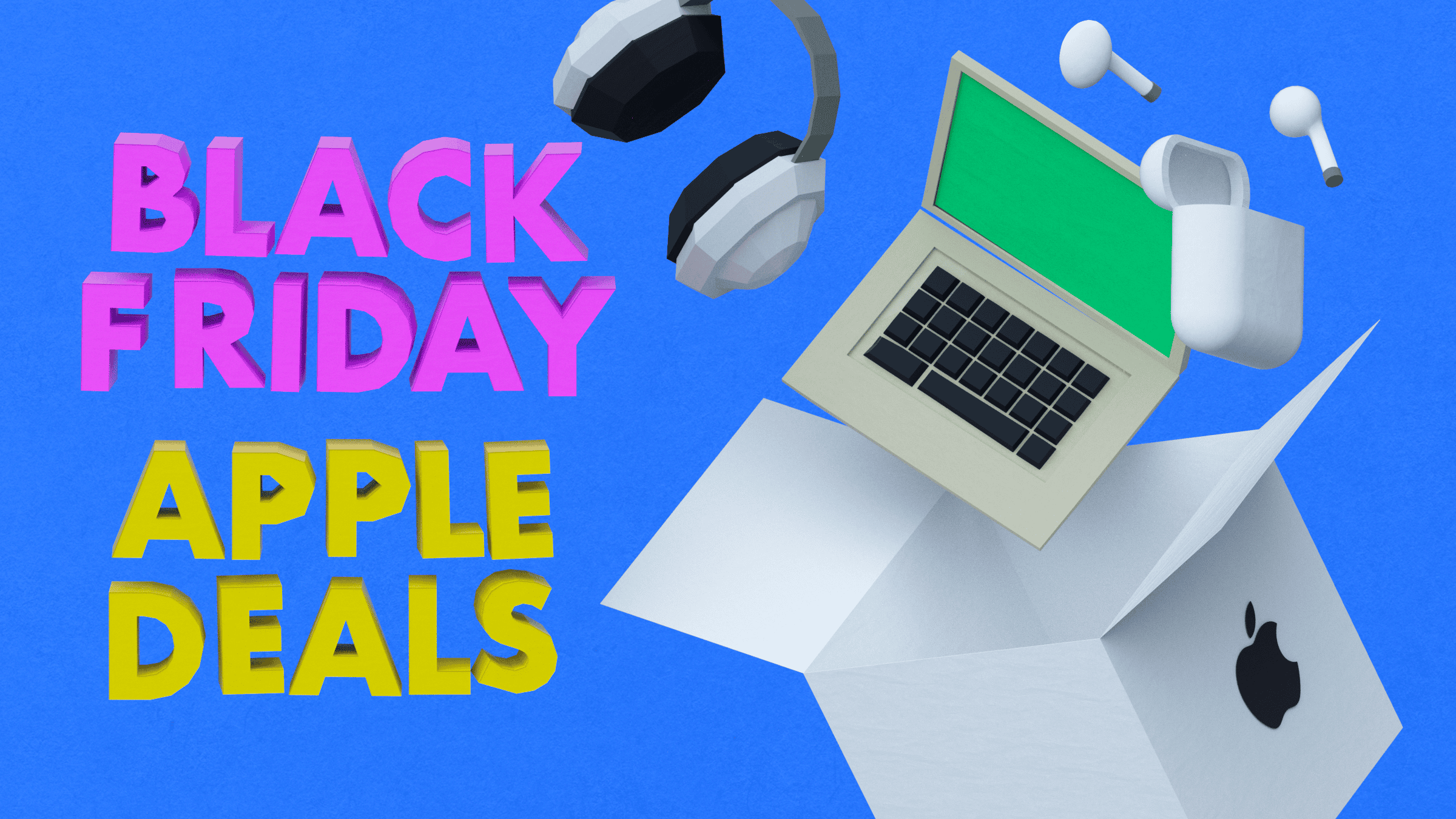 20 Best Apple Black Friday Deals (2024): MacBooks, iPads, AirPods