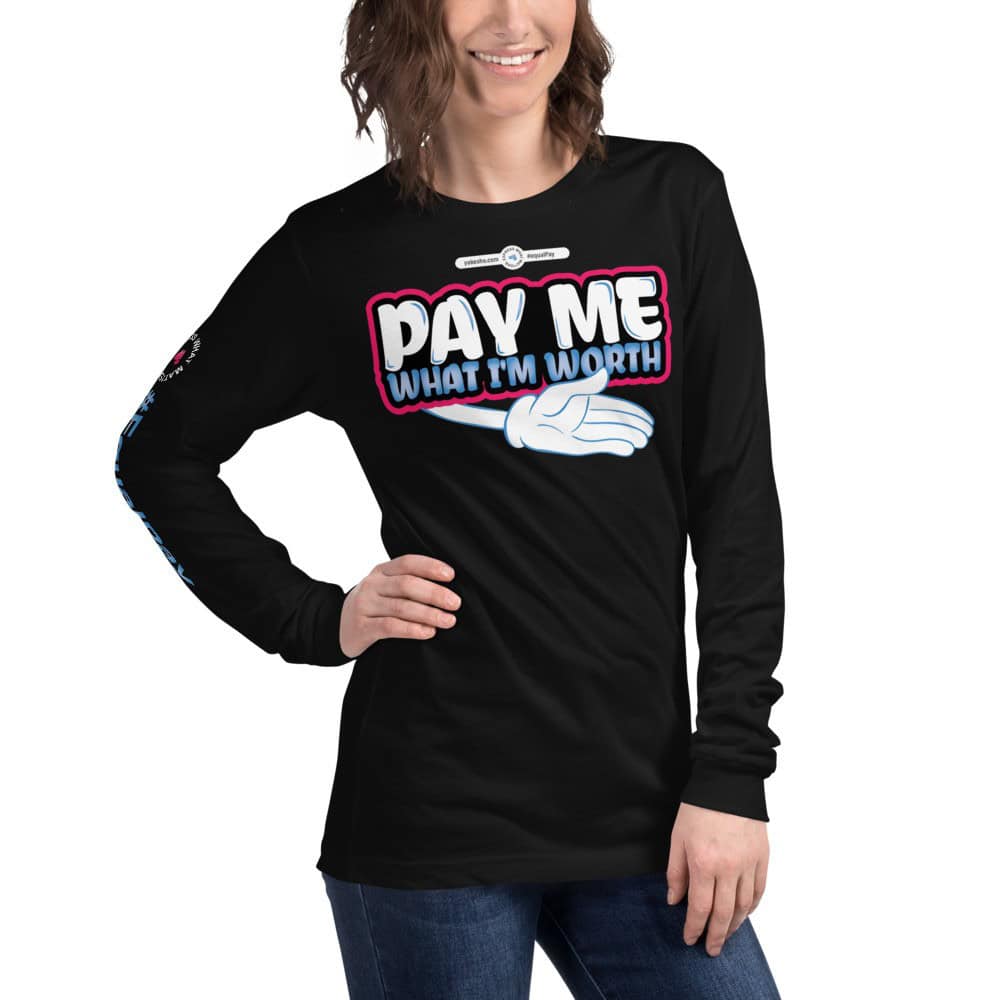 Pay Me What I’m Worth Women’s Long Sleeve T-Shirt