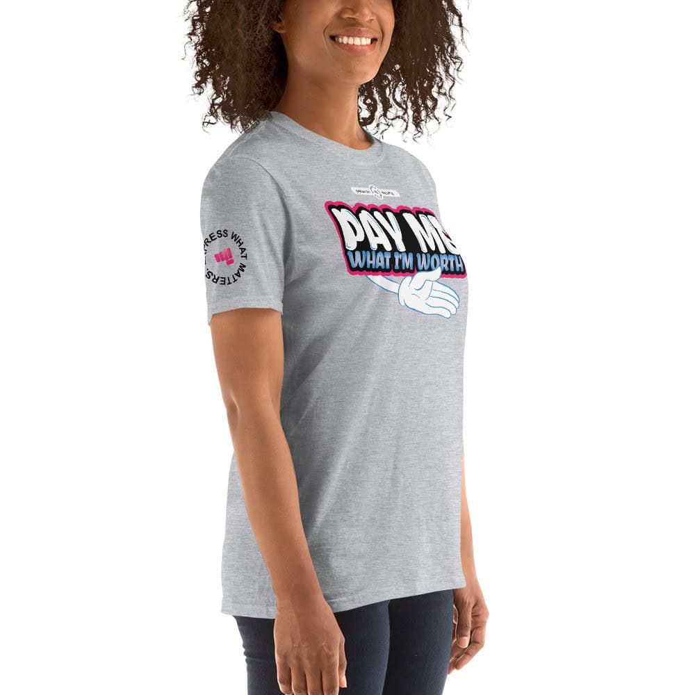 Pay Me What I’m Worth Women’s Short Sleeve T-Shirt
