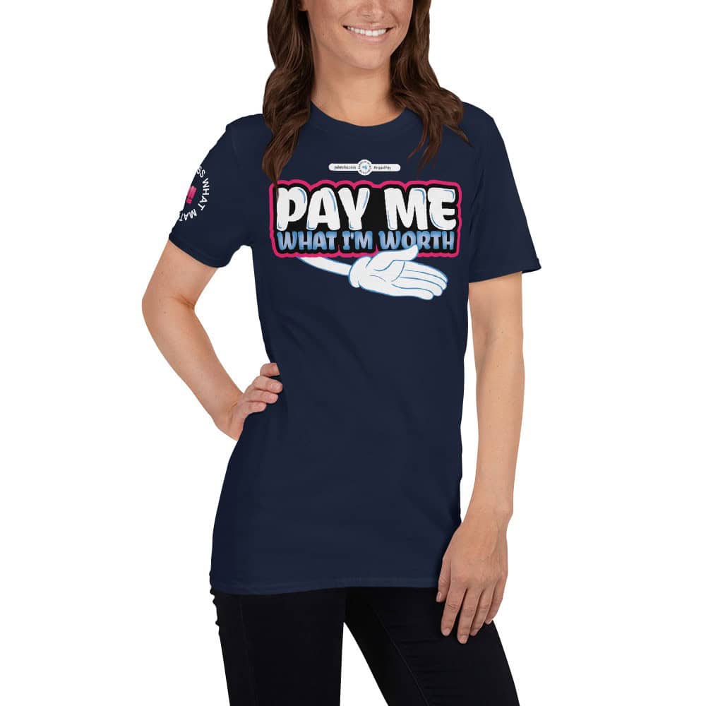 Pay Me What I’m Worth Women’s Short Sleeve T-Shirt