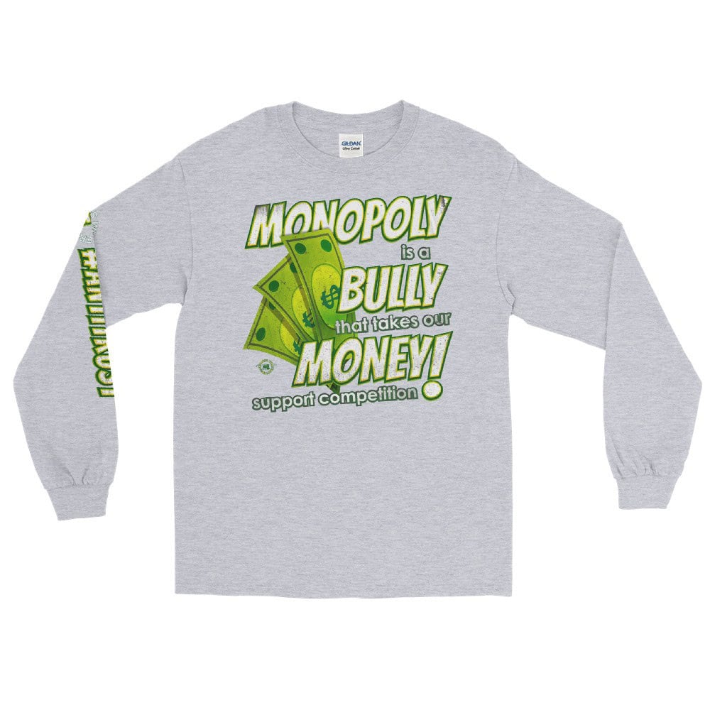 Monopoly is a Bully that takes our Money Unisex Long Sleeve T-Shirt