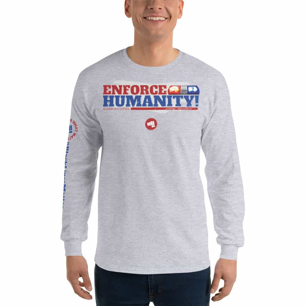 Enforce Humanity Unisex Long Sleeve T-Shirt