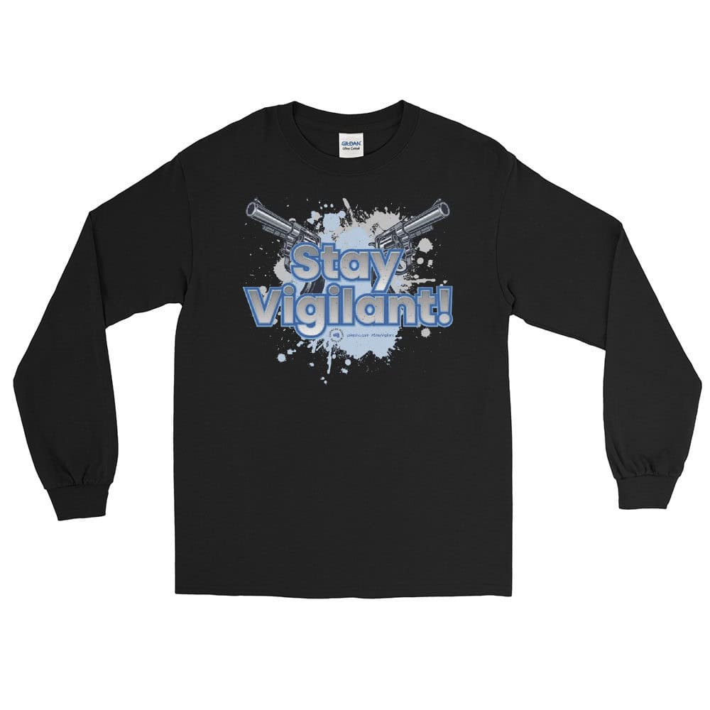 Stay Vigilant! Unisex Long Sleeve T-Shirt