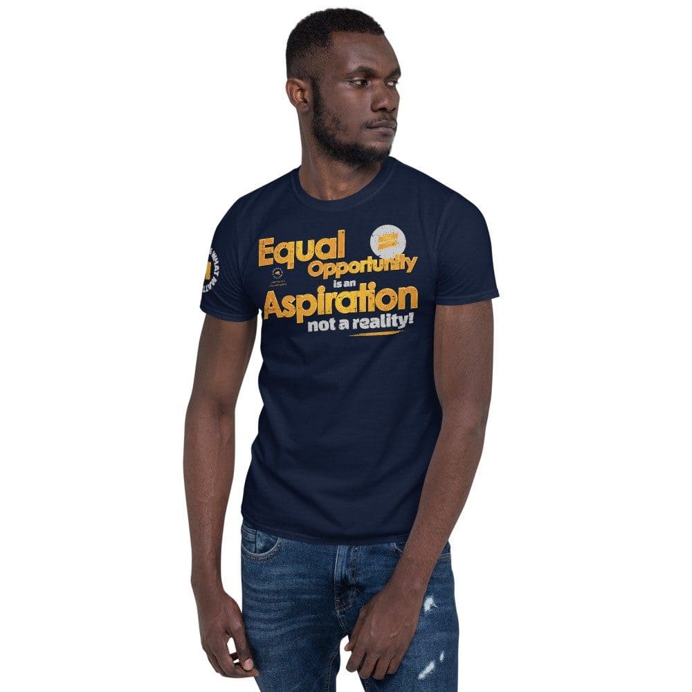 Equal Opportunity is an Aspiration Unisex Short Sleeve T-Shirt