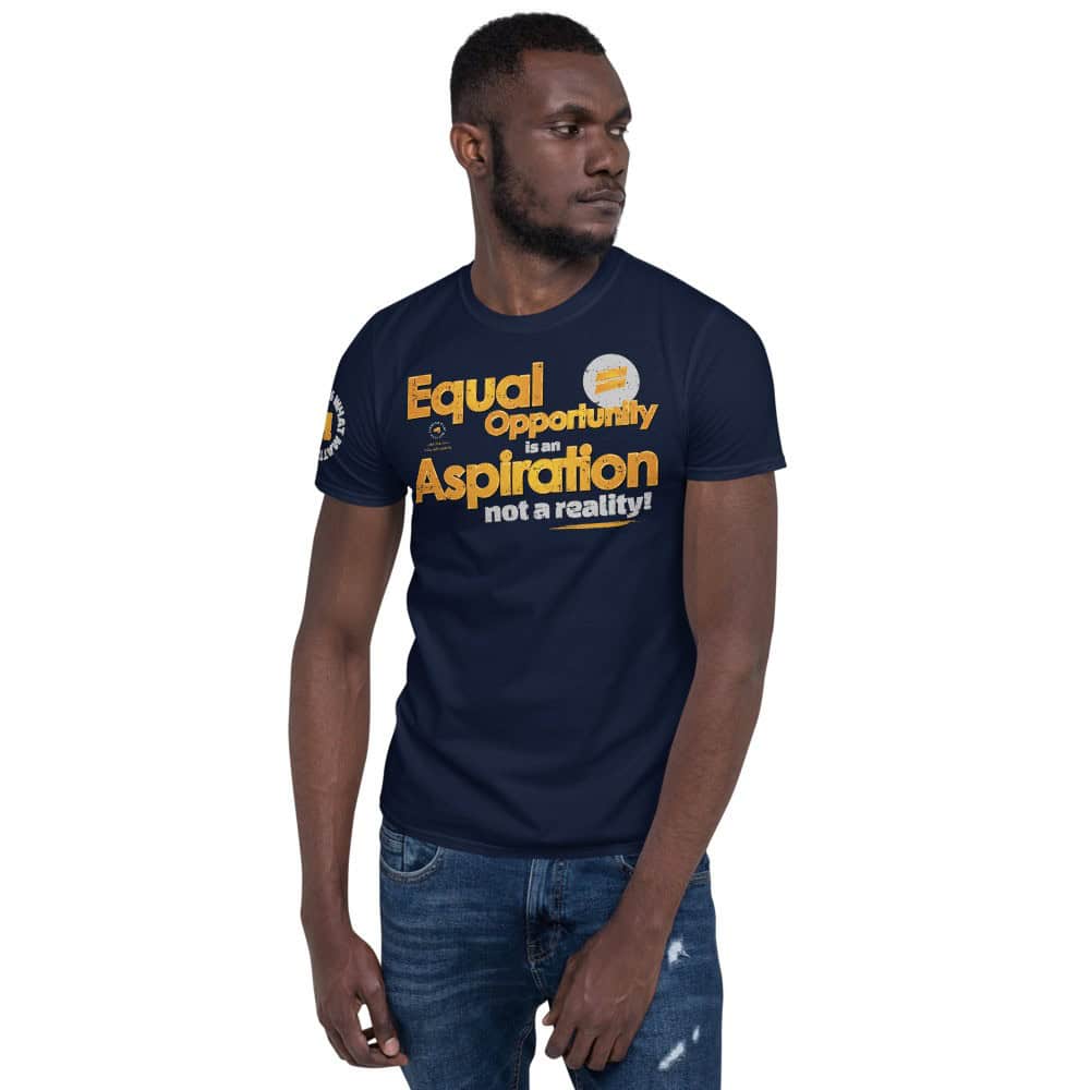 Equal Opportunity is an Aspiration Unisex Short Sleeve T-Shirt
