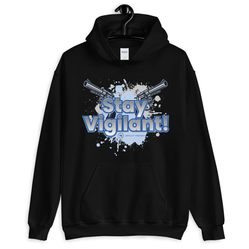 Stay Vigilant! Unisex Hoodie