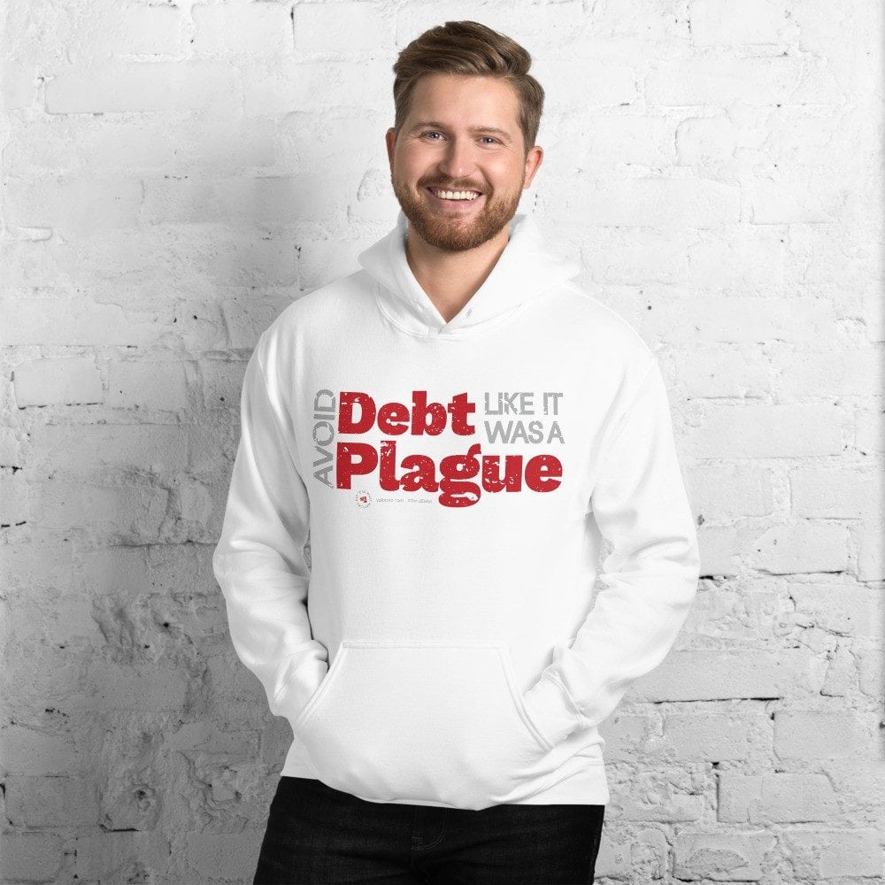 Avoid Debt Like It Was A Plague Unisex Hoodie