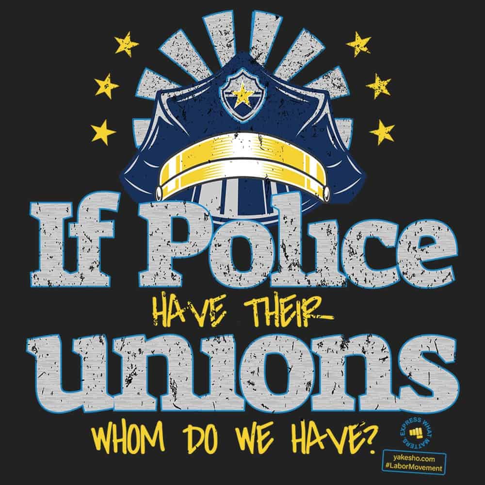 If Police Have Their Unions Design