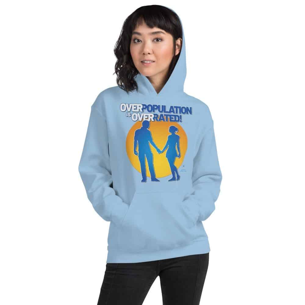 Overpopulation Is Overrated! Unisex Hoodie