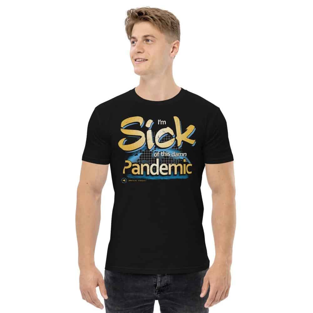 I'm Sick of this damn Pandemic Unisex Short Sleeve T-Shirt