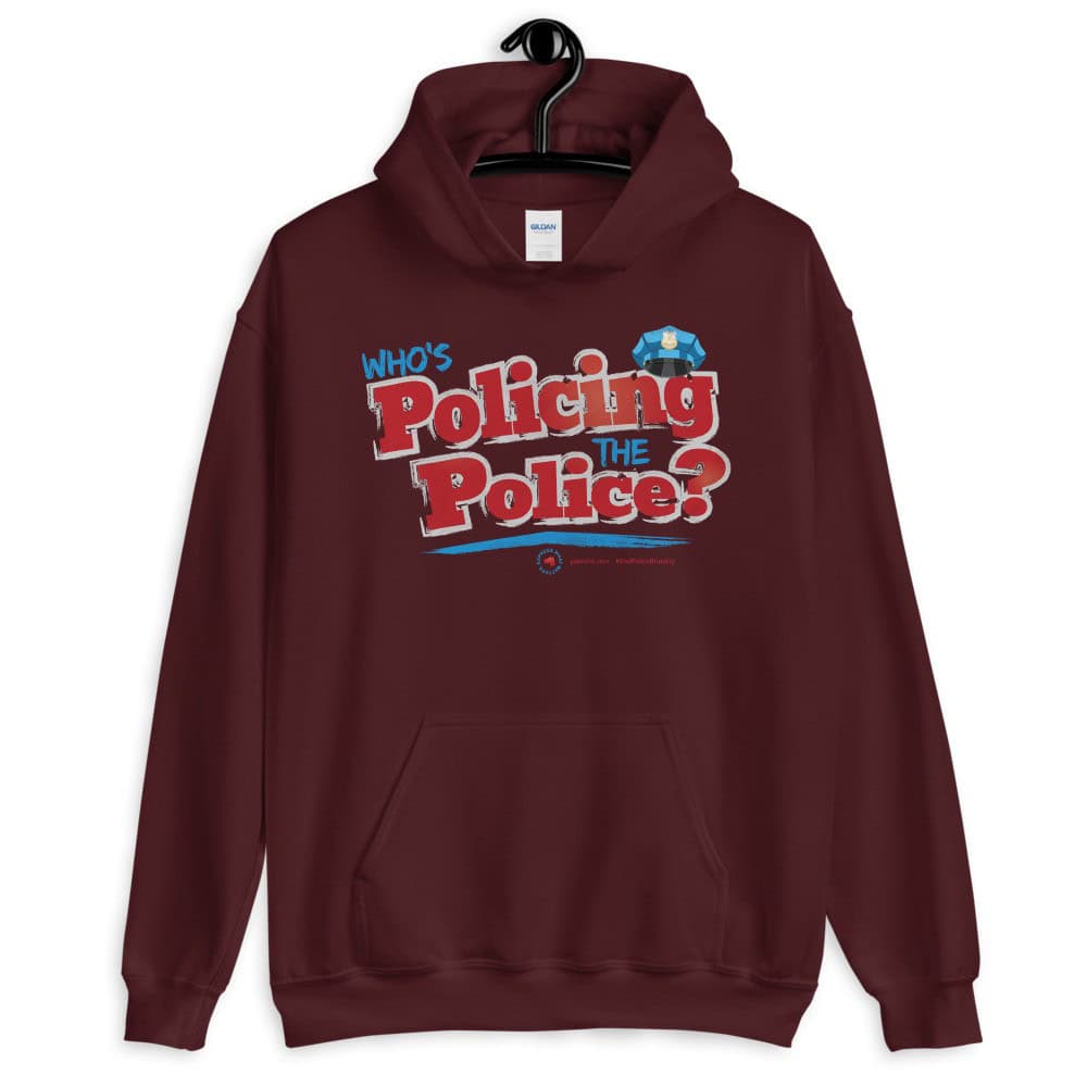 Who's Policing the Police Unisex Hoodie