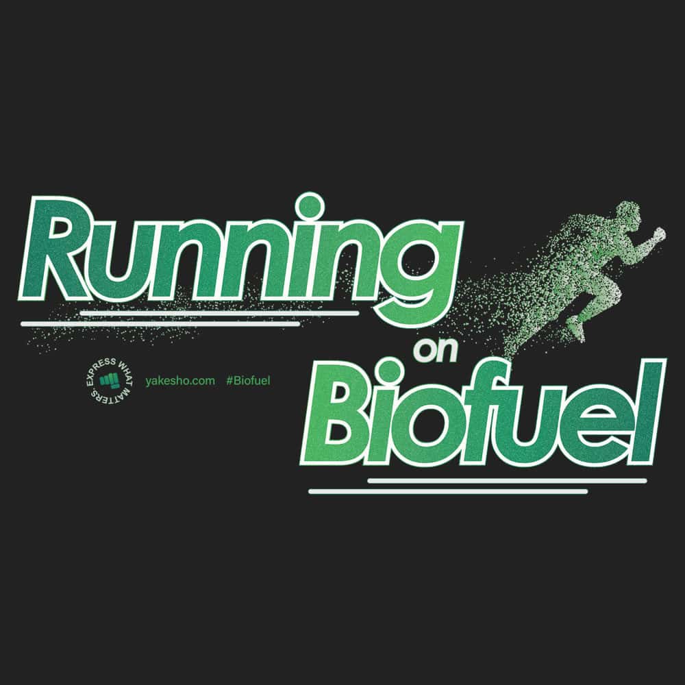 Running On Biofuel Design