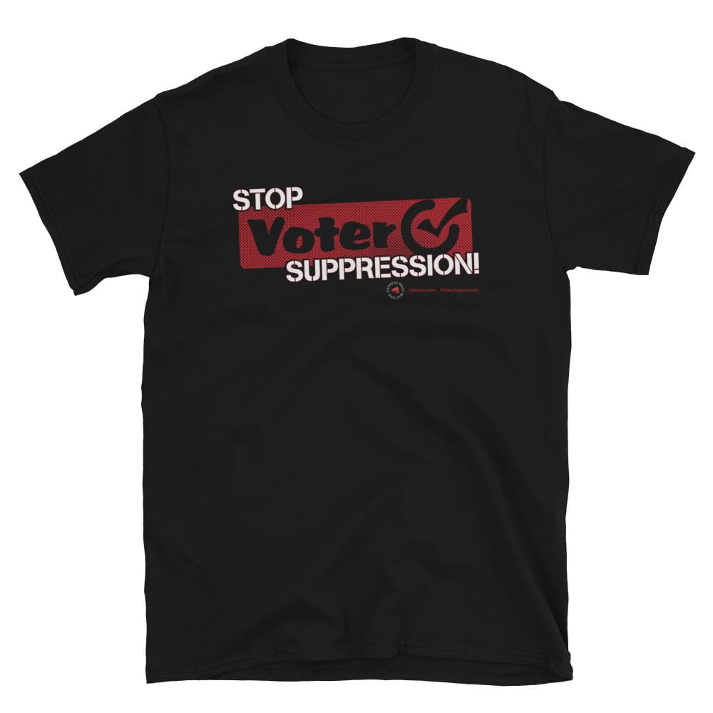 Stop Voter Suppression! Unisex Short Sleeve T-Shirt