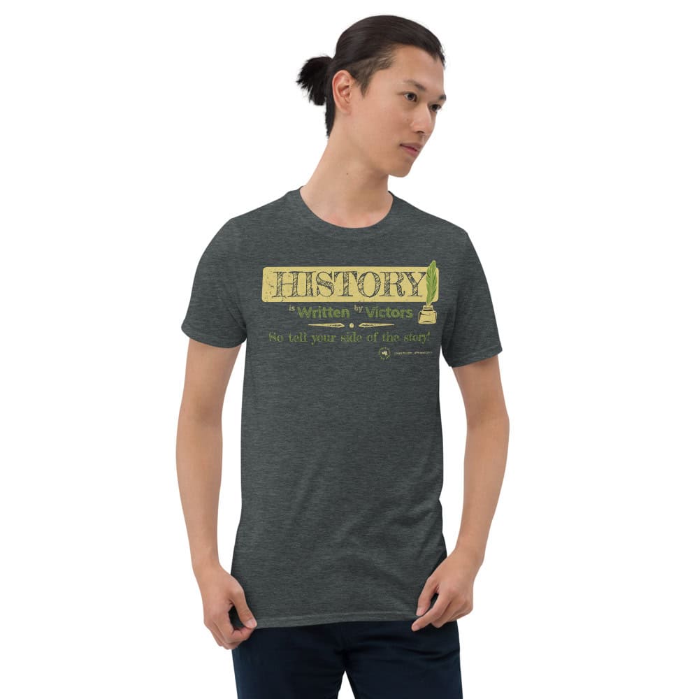 History is Written by Victors Unisex Short Sleeve T-Shirt