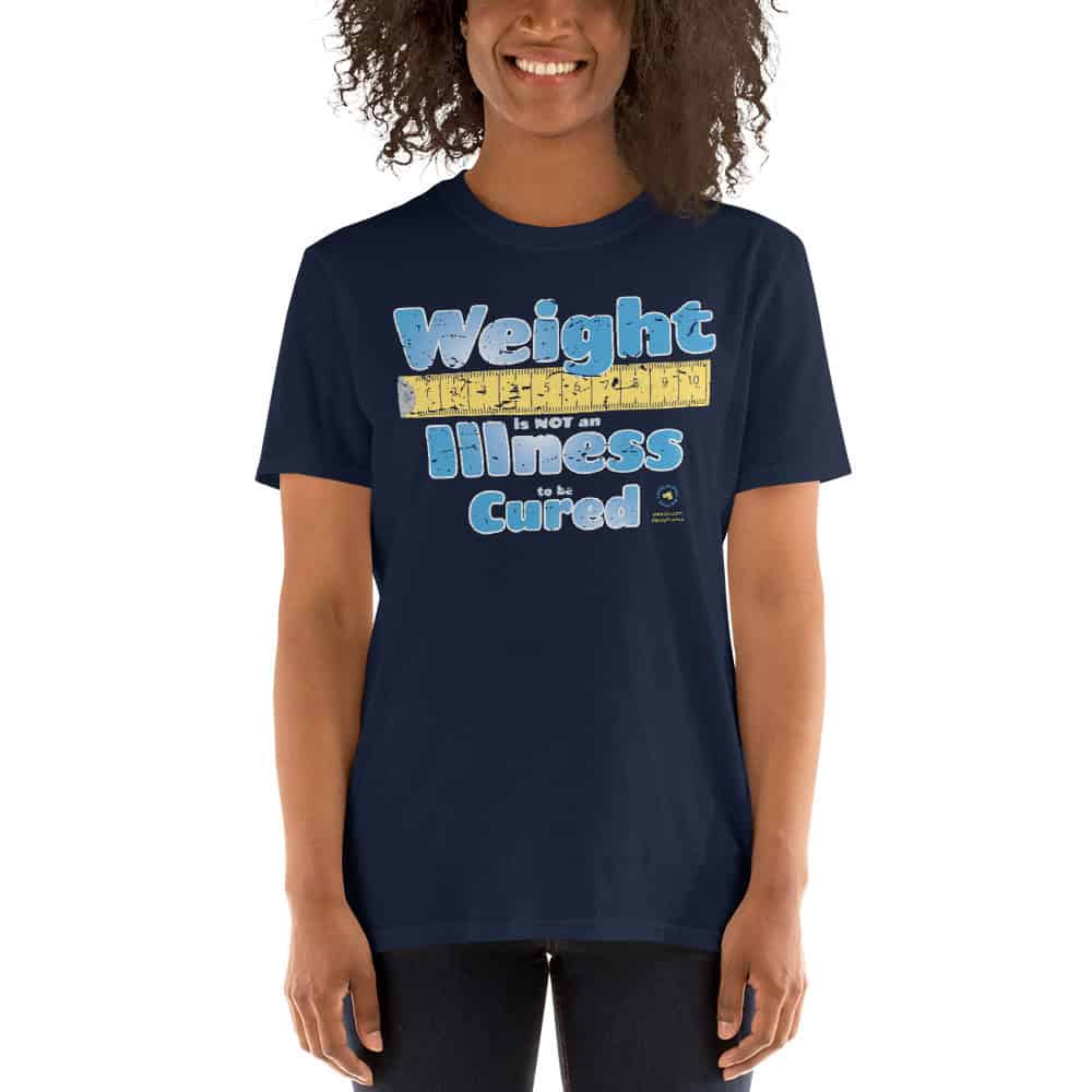 Weight is not an Illness to be Cured Unisex Short Sleeve T-Shirt