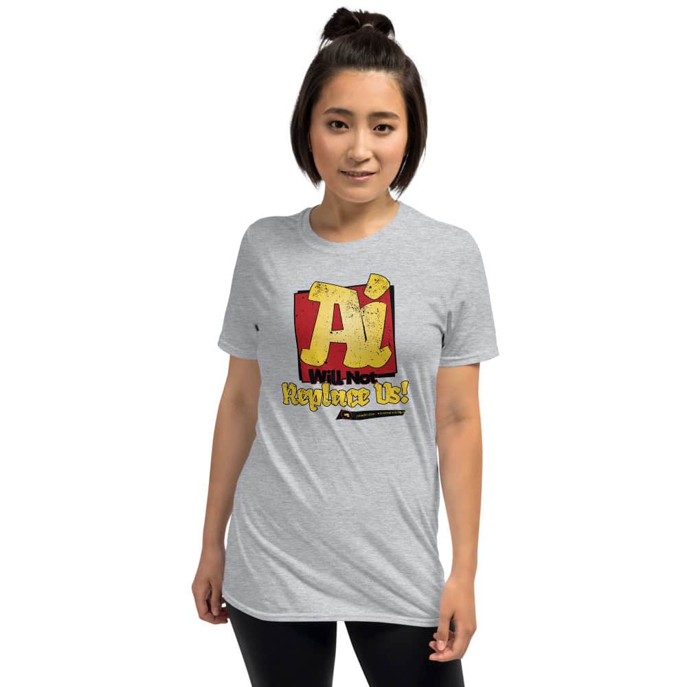 AI Will Not Replace Us! Unisex Short Sleeve T-Shirt