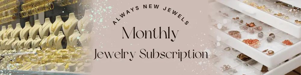 Monthly Jewelry Subscription Always New Jewels