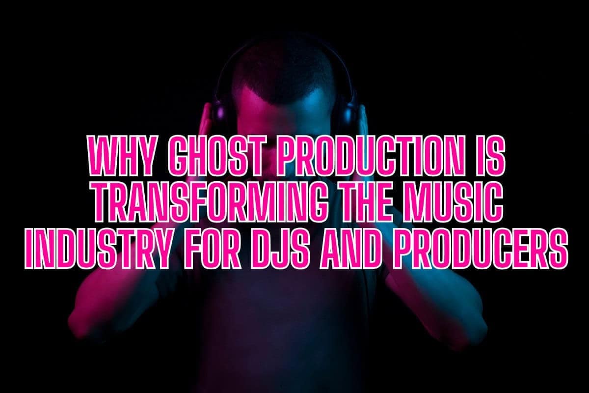 Why Ghost Production is Transforming the Music Industry for DJs and Producers Affordable EDM ghost production services