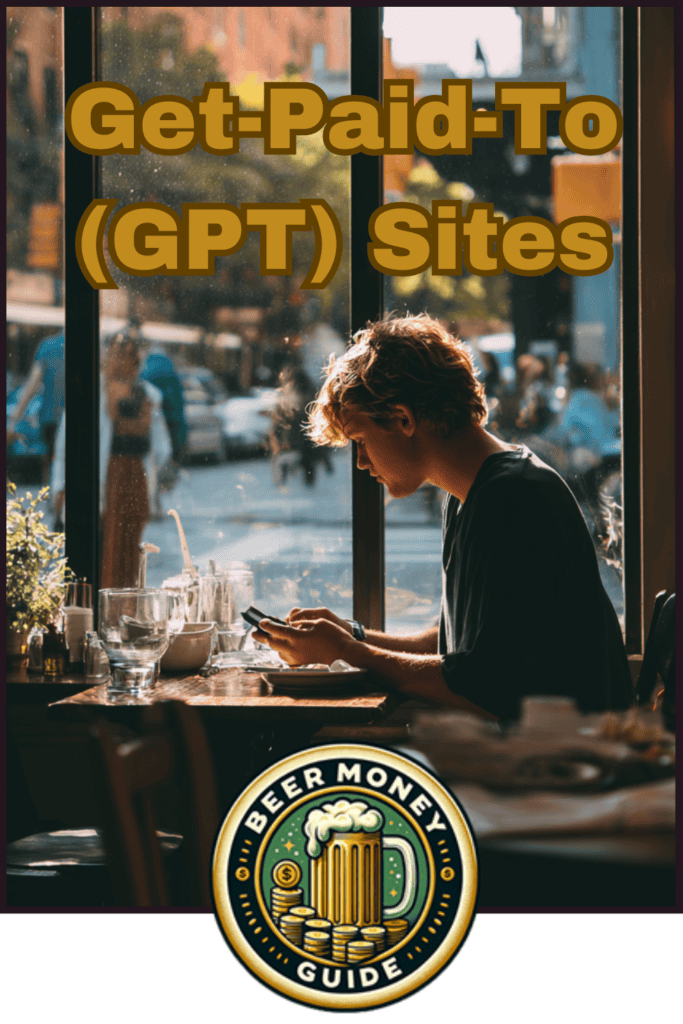 A person sits at a café table using a phone. Text reads "How GPT Sites Work." A circular "Beer Money Guide" logo with a beer mug is at the bottom, highlighting how get paid to sites can help you earn extra cash.