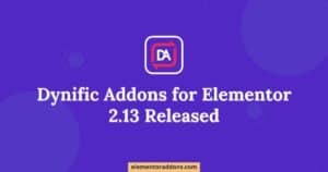 Dynific Addons For Elementor 2.13 Released