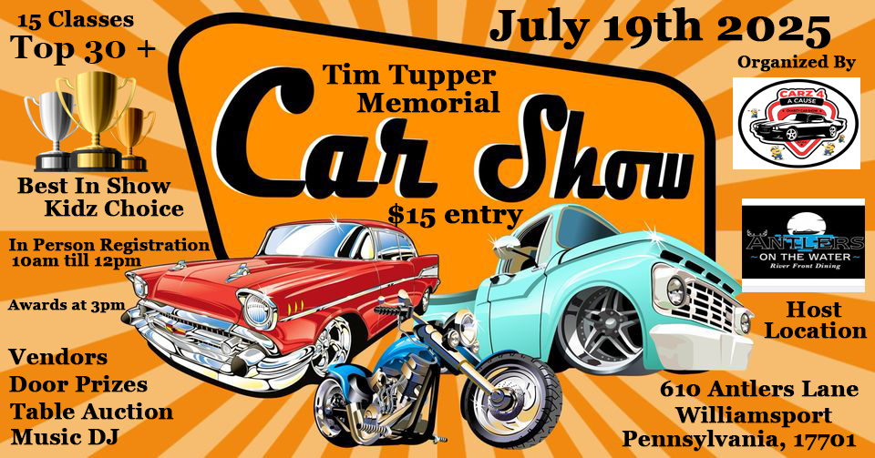 Tim Tupper Memorial Car Show event at Antlers on the Water in Williamsport, PA on July 19, 2025