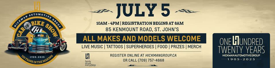 28th Annual Hickman Car & Bike Show event at 85 Kenmount Rd in St John'S, NL on July 5, 2025