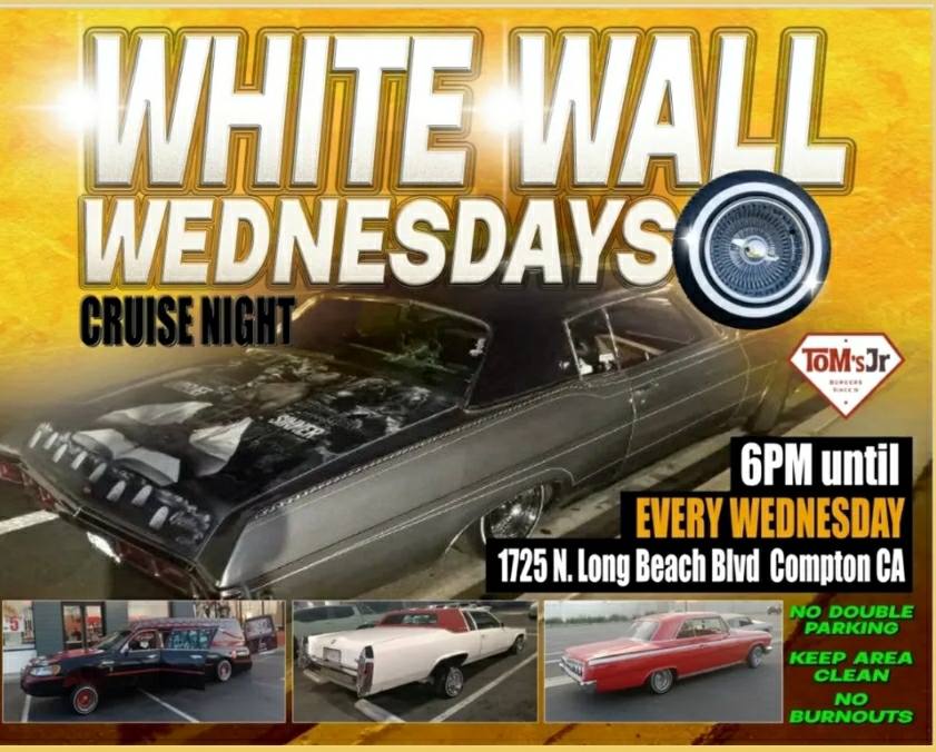 White Wall Wednesdays Cruise Night event at Tom's Jr in Compton, CA on April 5, 2025
