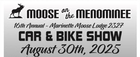 Moose on the Menominee 16th Annual Car Show is on August 30, 2025 - Open to the Public Event event at N5233 E Nettleton Ln in Marinette, WI on August 30, 2025