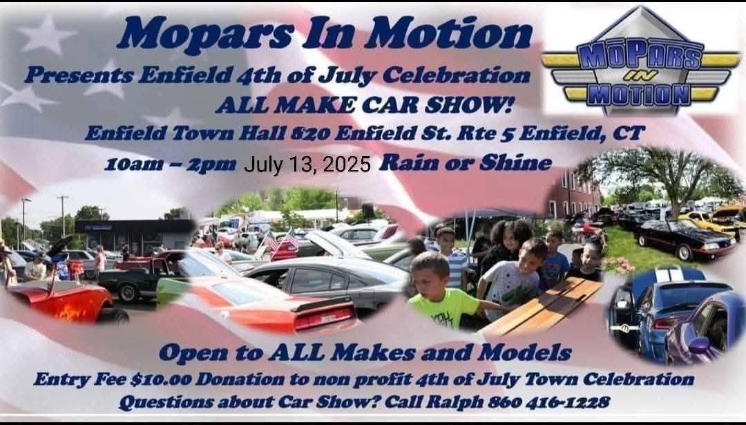 Mopars In Motion Presents Enfield 4th Of July Celebration All Make Car Show event at Enfield Town Hall in Enfield, CT on July 13, 2025