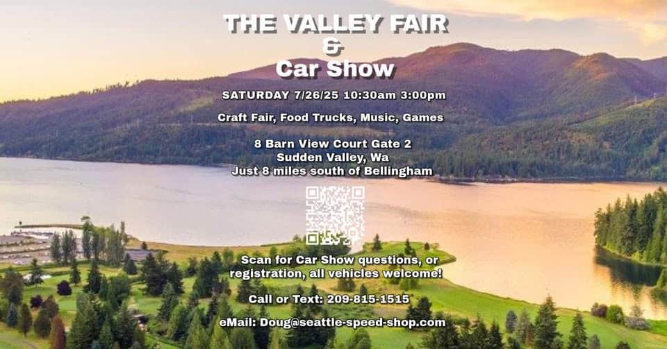 The Valley Fair and Car Show event at 3 Barn Veiw Dr in Bellingham, WA on July 26, 2025
