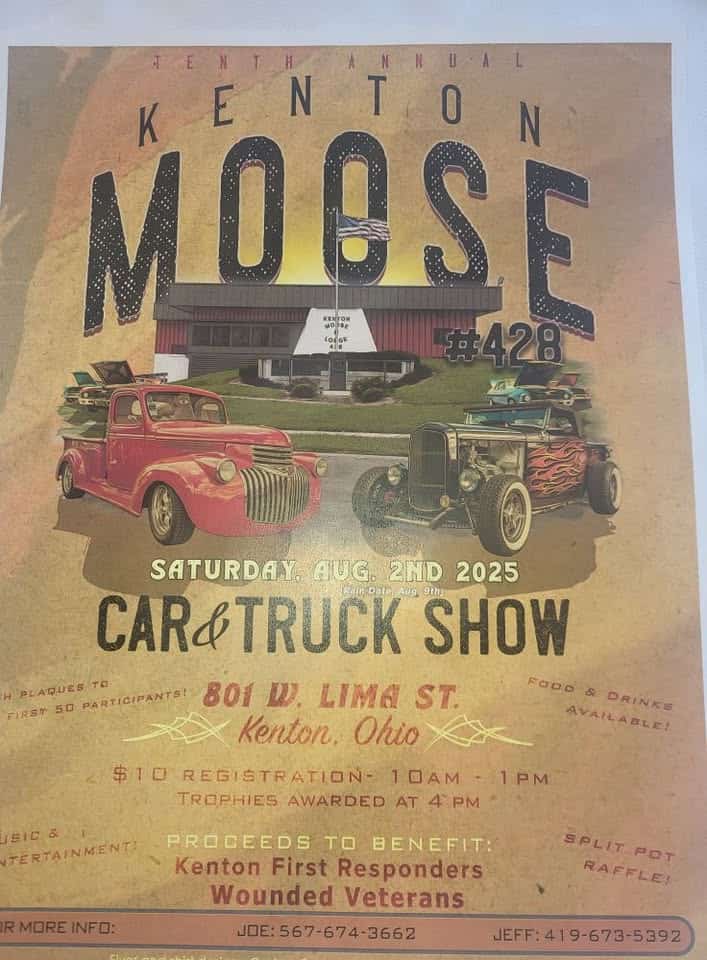 10th  annual kenton Moose car and truck show event at 801 W Lima St in Kenton, OH on August 2, 2025